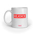 Rejoice - Mug